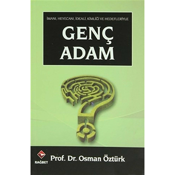 Genç Adam Imanı (Cep Boy )Heyecanı, Ideali, Kimliği Ve Hedefleriyle Osman Öztürk