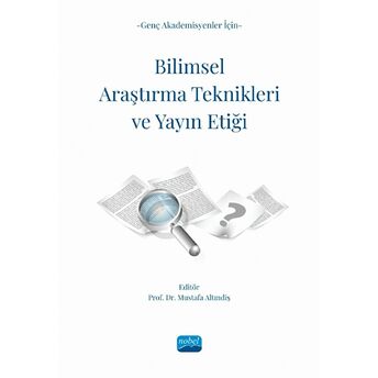 Genç Akademisyenler Için Bilimsel Araştırma Teknikleri Ve Yayın Etiği Kolektif