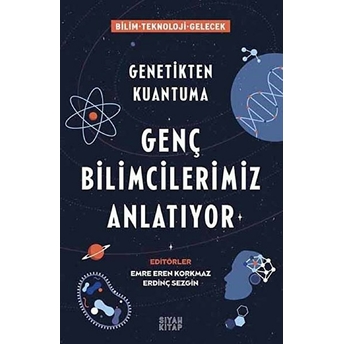 Genç Bilimcilerimiz Anlatıyor Emre Eren Korkmaz, Erdinç Sezgin