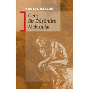 Genç Bir Düşünüre Mektuplar Kostas Axelos