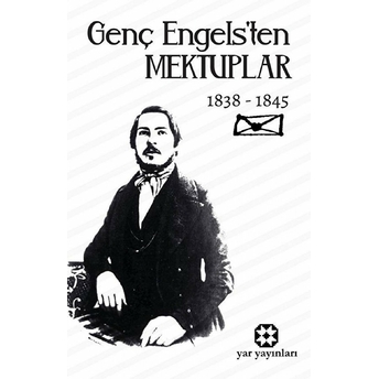 Genç Engels’ten Mektuplar Friedrich Engels