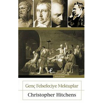 Genç Felsefeciye Mektuplar Cristopher Hitchens