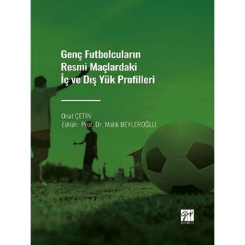 Genç Futbolcuların Resmi Maçlardaki Iç Ve Dış Yük Profilleri Onat Çetin