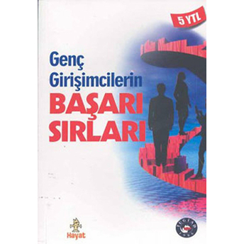 Genç Girişimcilerin Başarı Sırları Kolektif