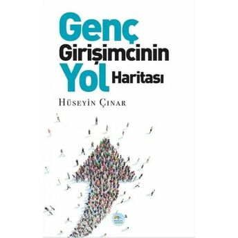 Genç Girişimcinin Yol Haritası Hüseyin Çınar