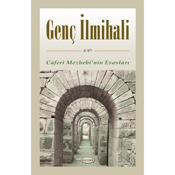 Genç Ilmihali Ve Caferi Mezhebi’nin Esasları Kolektif