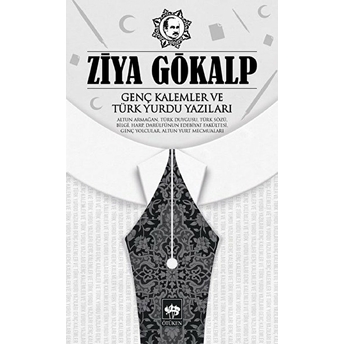 Genç Kalemler Ve Türk Yurdu Yazıları Ziya Gökalp
