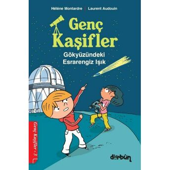 Genç Kaşifler - 3 Gökyüzündeki Esrarengiz Işık Hélène Montardre