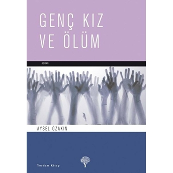 Genç Kız Ve Ölüm Aysel Özakın