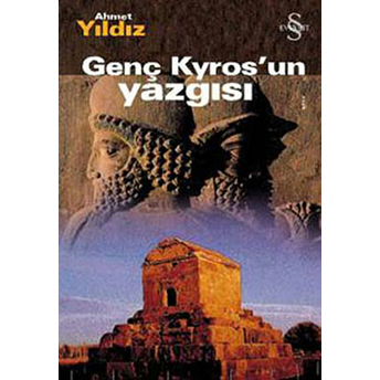 Genç Kyros’un Yazgısı Ahmet Yıldız