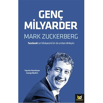 Genç Milyarder: Mark Zuckerberg George Beahm