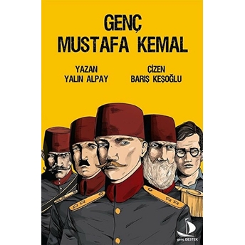 Genç Mustafa Kemal Yalın Alpay