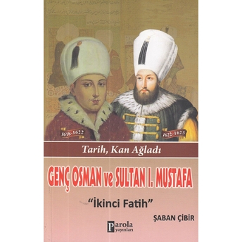 Genç Osman Ve Sultan I. Mustafa Şaban Çibir