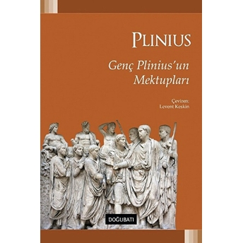 Genç Plinius’un Mektupları Gaius Plinius Secundus