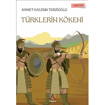 Genç Tarih Serisi - Türklerin Kökeni Ahmet Haldun Terzioğlu