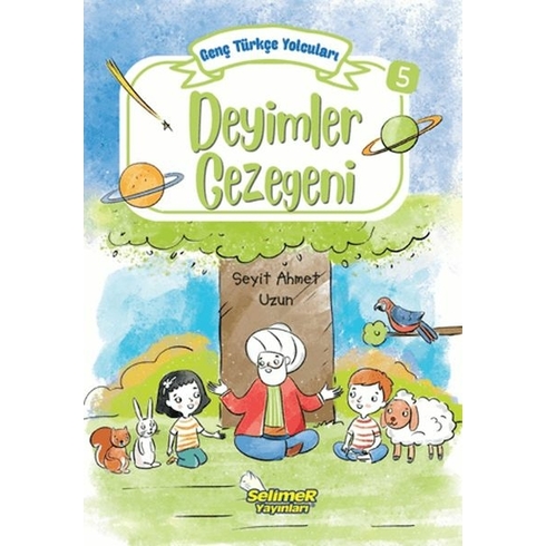 Genç Türkçe Yolcuları - Deyimler Gezegeni Seyit Ahmet Uzun