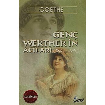 Genç Werther’in Acıları Johann Wolfgang Von Goethe