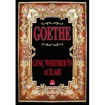 Genç Werther’in Acıları Johann Wolfgang Von Goethe