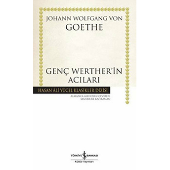 Genç Werther'in Acıları - Hasan Ali Yücel Klasikleri (Ciltli) Johann Wolfgang Von Goethe