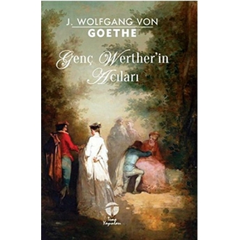 Genç Werther'in Acıları Johann Wolfgang Von Goethe