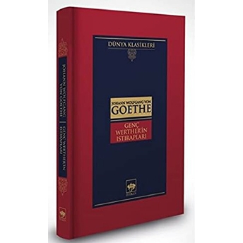 Genç Werther'in Istırapları-Dünya Klasikleri (Ciltli) Johann Wolfgang Von Goethe