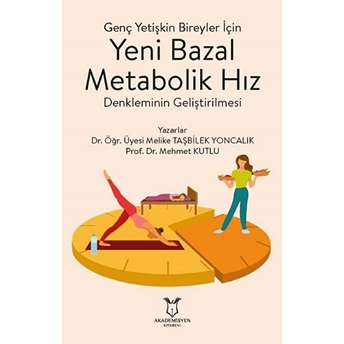 Genç Yetişkin Bireyler Için Yeni Bazal Metabolik Hız Denkleminin Geliştirilmesi - Mehmet Kutlu