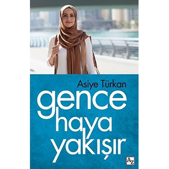 Gence Haya Yakışır Asiye Türkan