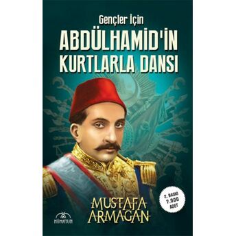 Gençler Için Abdülhamidin Kurtlarla Dansı Mustafa Armağan