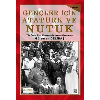 Gençler Için Atatürk Ve Nutuk Gülseren Delibaş