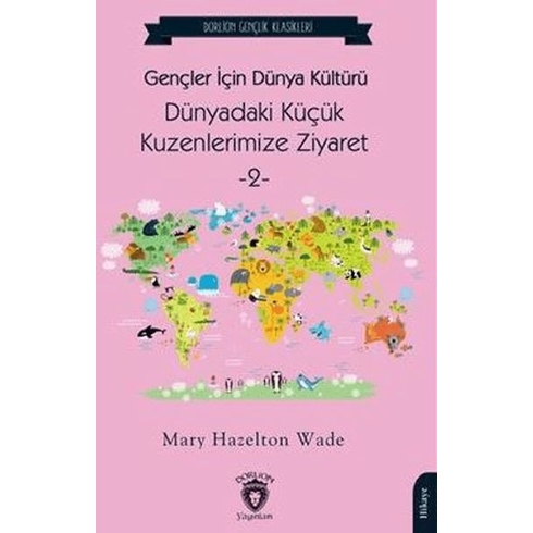 Gençler Için Dünya Kültürü Dünyadaki Küçük Kuzenlerimize Ziyaret -2 Mary Hazelton Wade