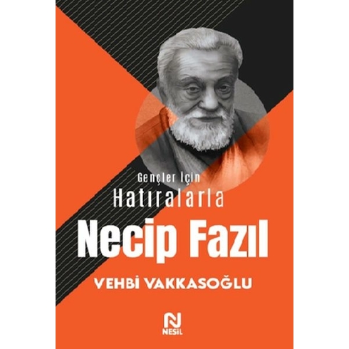 Gençler Için Hatıralarla Necip Fazıl Vehbi Vakkasoğlu