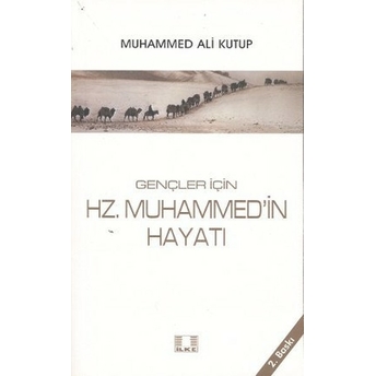 Gençler Için Hz. Muhammed'in Hayatı Muhammed Kutub