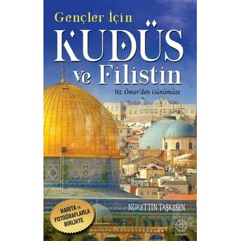 Gençler Için Kudüs Ve Filistin -Hz. Ömer'den Günümüze Nurettin Taşkesen