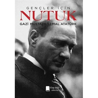 Gençler Için Nutuk - Mustafa Kemal Atatürk