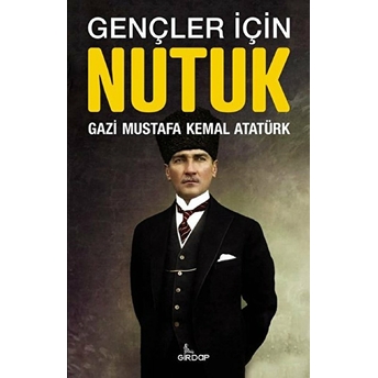 Gençler Için Nutuk Mustafa Kemal Atatürk