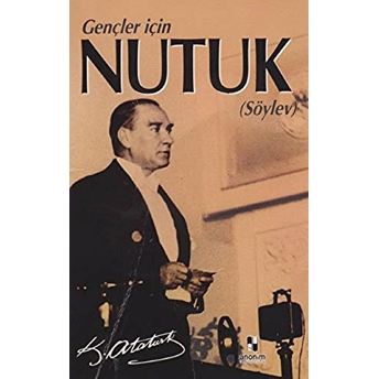 Gençler Için Nutuk (Söylev) Mustafa Kemal Atatürk