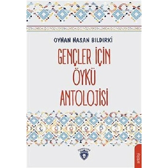 Gençler Için Öykü Antolojisi Oyhan Hasan Bıldırki