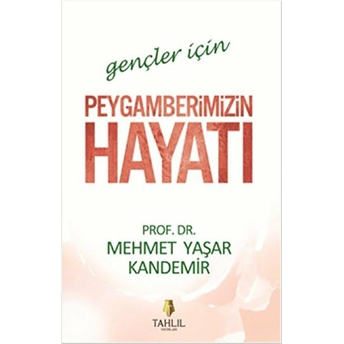 Gençler Için Peygamberimizin Hayatı Mehmet Yaşar Kandemir