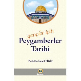 Gençler Için Peygamberler Tarihi Ismail Yiğit