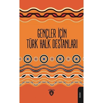 Gençler Için Türk Halk Destanları Mustafa Yaşar Özoylumlu