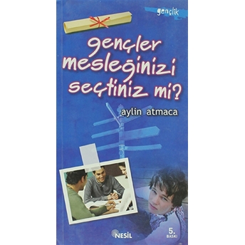 Gençler Mesleğinizi Seçtiniz Mi? Aylin Atmaca