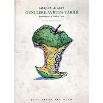 Gençlere Avrupa Tarihi Jacques Le Goff