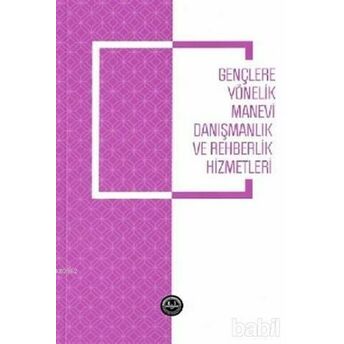 Gençlere Yönelik Manevi Danışmanlık Ve Rehberlik Hizmetleri Sevde Düzgüner