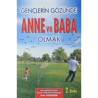 Gençlerin Gözünde Anne Ve Baba Olmak Sait Özdemir