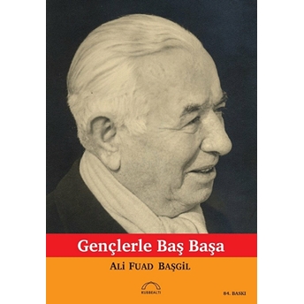 Gençlerle Başbaşa Ali Fuad Başgil