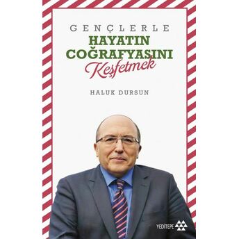 Gençlerle Hayatın Coğrafyasını Keşfetmek Haluk Dursun