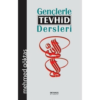 Gençlerle Tevhid Dersleri Mehmed Göktaş