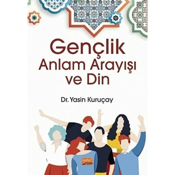 Gençlik Anlam Arayışı Ve Din Yasin Kuruçay