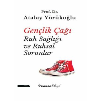 Gençlik Çağı Ruh Sağlığı Ve Ruhsal Sorunlar Prof. Dr. Atalay Yörükoğlu