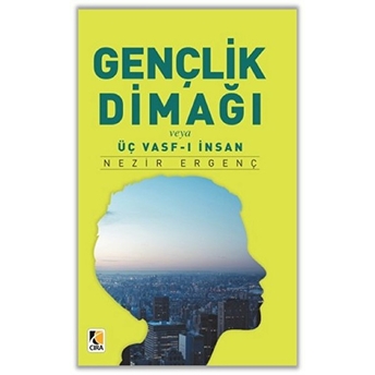 Gençlik Dimağı Veya Üç Vasf-I Insan Nezir Ergenç